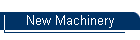 New Machinery