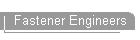 Fastener Engineers